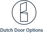 Dutch Door Options